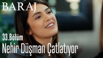 Nehir düşman çatlatıyor - Baraj 33. Bölüm