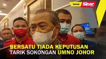 Bersatu tiada keputusan tarik sokongan UMNO Johor