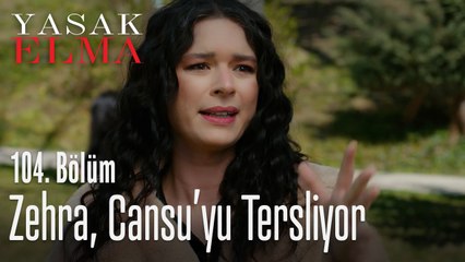 Zehra, Cansu'yu tersliyor - Yasak Elma 104. Bölüm