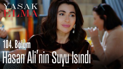 Hasan Ali'nin suyu ısındı - Yasak Elma 104. Bölüm
