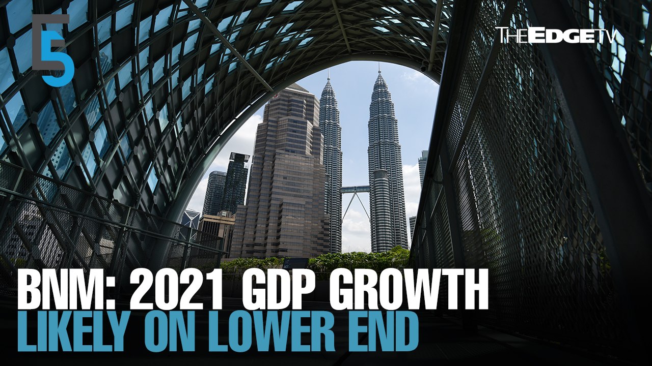 EVENING 5: BNM: 2021 GDP growth likely on lower...