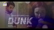 Dunk - Ep 15 - 31st March 2021 - ARY Digital