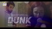 Dunk - Ep 15 - ARY Digital - 31st March 2021