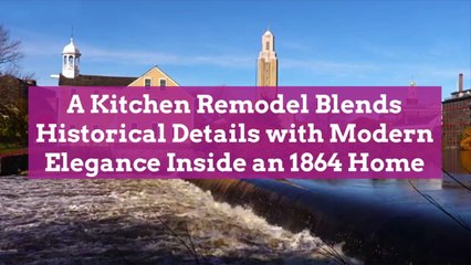 A Kitchen Remodel Blends Historical Details with Modern Elegance Inside an 1864 Home