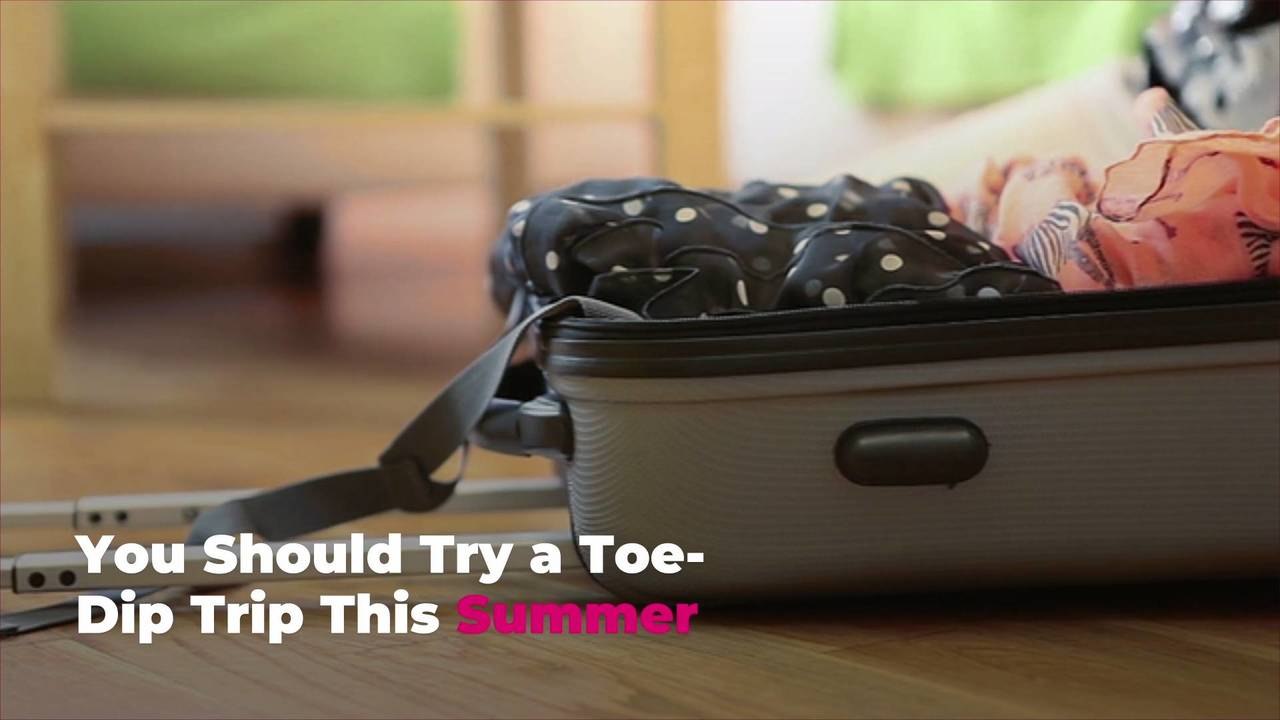 You Should Try a Toe-Dip Trip This Summer