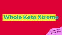 Whole Keto Xtreme - An Easy Technique Eliminate Weight