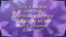 GENIUS PUZZLES AND RIDDLES NOBODY CAN SOLVE IN LESS THAN 5 SECONDS.