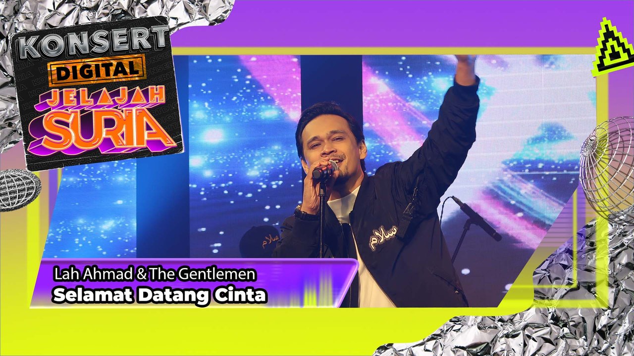 Lah Ahmad & The Gentlemen -  Selamat Datang Cinta (LIVE) | Konsert Digital Jelajah Suria