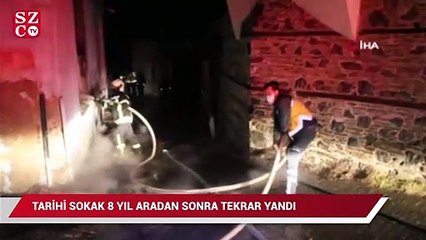 Tarihi sokak, 8 yıl sonra tekrar yandı