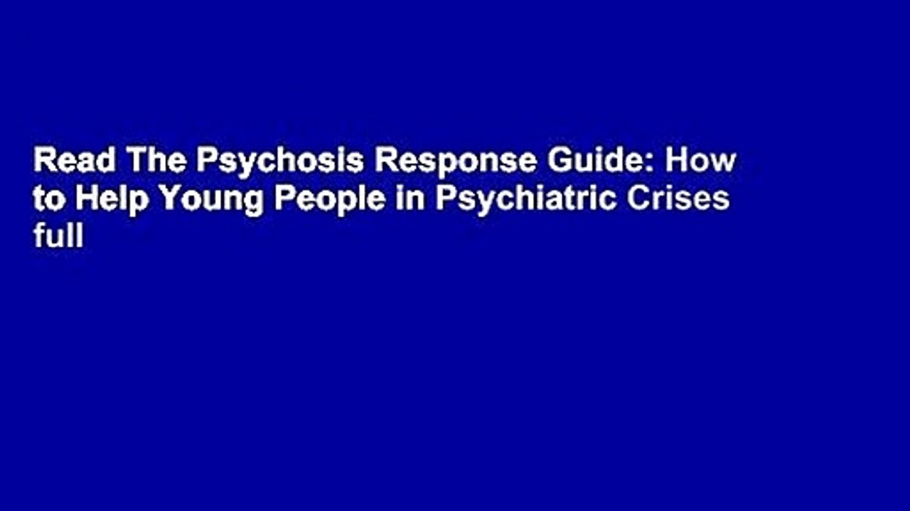 Read The Psychosis Response Guide: How to Help Young People in Psychiatric Crises full