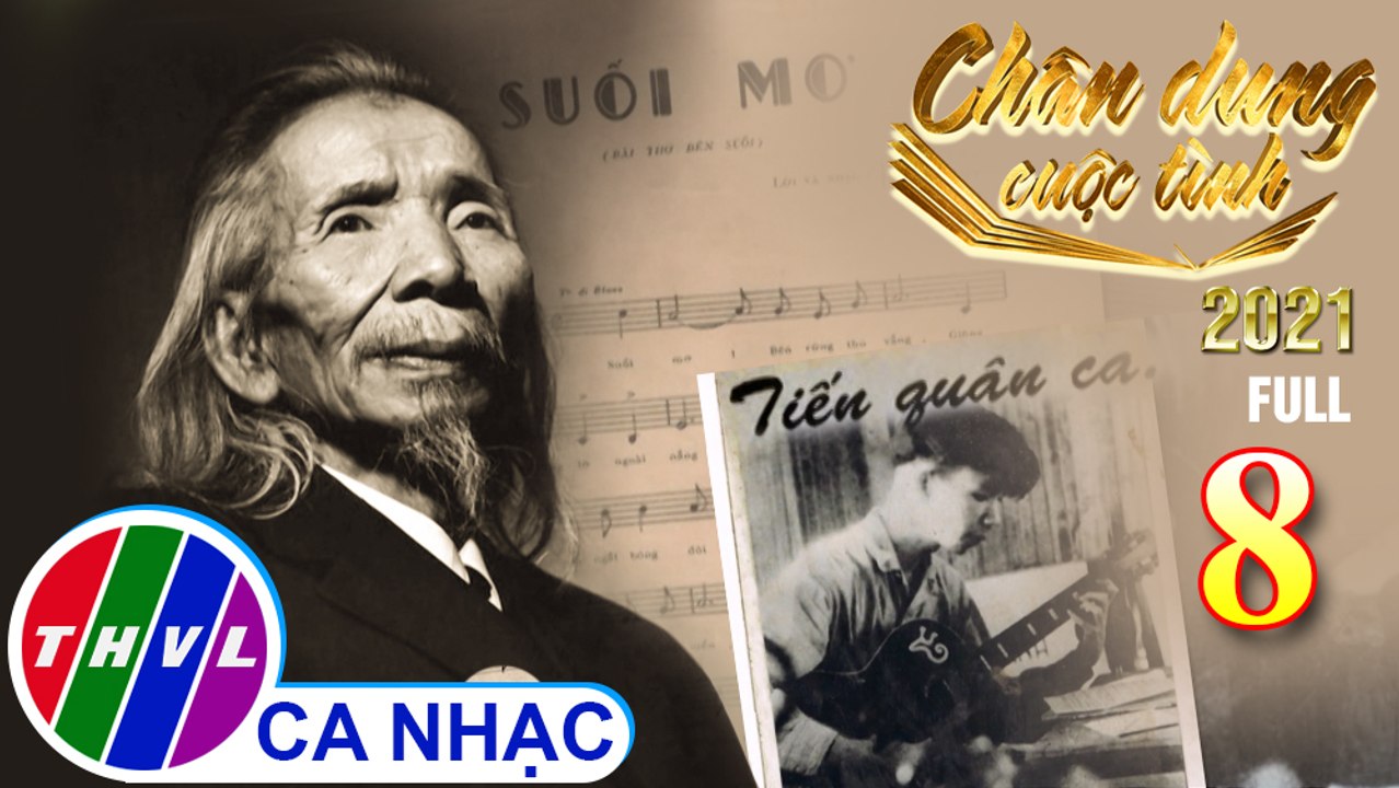 Chân dung cuộc tình - Tập 8 FULL: Nhạc sĩ Văn Cao