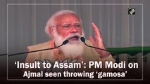 ‘Insult to women of Assam’: PM Modi on Ajmal seen throwing ‘gamosa’