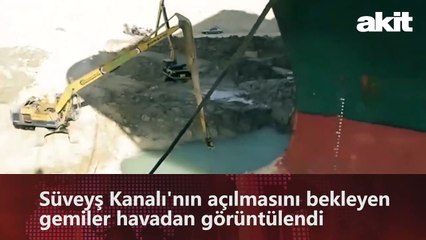 Süveyş Kanalı'nın açılmasını bekleyen gemiler havadan görüntülendi