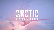 Arctic Awakening - Trailer d'annonce