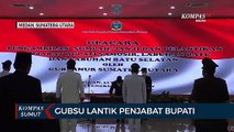 Gubernur Sumatera Utara Lantik Penjabat Bupati