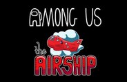 Among Us’ Airship map is out now