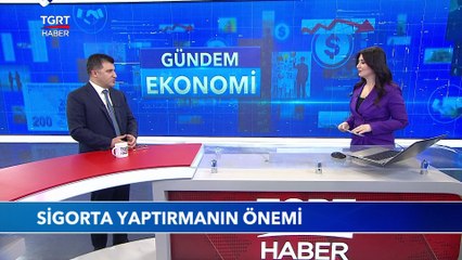 Sigorta Yaptırmanın Önemi   Gündem Ekonomi 31 Mart 2021
