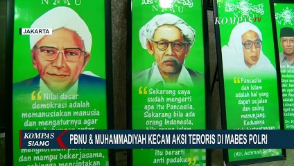 PBNU dan Muhammadiyah Kecam Aksi Teroris di Mabes Polri