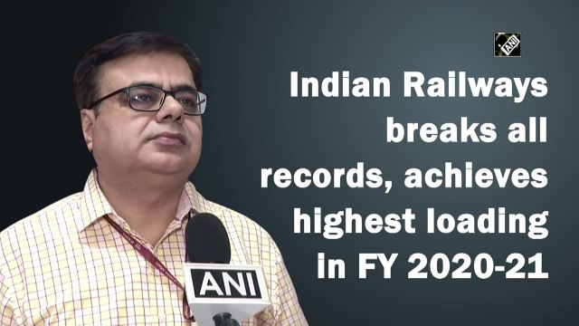 Indian Railways breaks all records, achieves highest loading in FY 2020-21