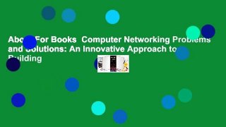 About For Books  Computer Networking Problems and Solutions: An Innovative Approach to Building