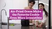 Air-Fried Oreos Make the Favorite Cookie Even More Irresistible