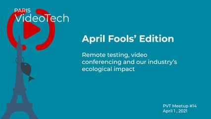 Paris Video Tech #14: April Fools' Edition