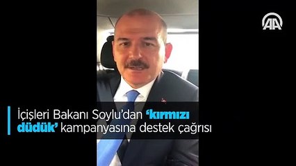 Soylu'dan 'kırmızı düdük' kampanyasına destek çağrısı