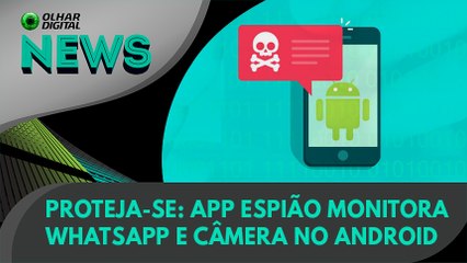 Ao Vivo | Proteja-se: app espião monitora WhatsApp e câmera no Android | 01/04/2021 | #OlharDigital