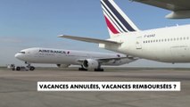 Vacances annulées, vacances remboursées ?