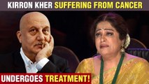 SHOCKING! Kirron Kher Diagnosed With CANCER| Undergoes Treatment In Delhi