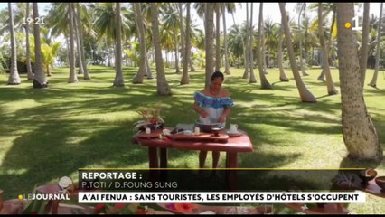 A'ai Fenua : sans touristes, les employés d'hôtels s'occupent