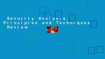 Security Analysis: Principles and Techniques  Review