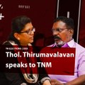 Thol. Thirumavalavan speaks to Kavitha Muralidharan on TN elections