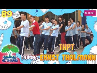 Về Trường - Tập 89: Trường THPT Ernst Thalmann