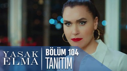 Yasak Elma 104. Bölüm Tanıtımı
