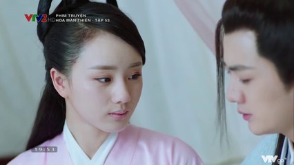 Hoa Mãn Thiên  TẬP 53 (Thuyết Minh VTV2) - Phim Hoa ngữ
