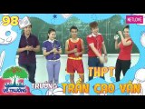 Về Trường - Tập 98: Trường THPT Trần Cao Vân