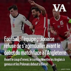 Football : l’équipe polonaise refuse de s’agenouiller avant le début du match face à l’Angleterre