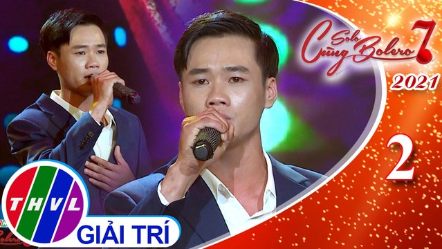 Solo cùng Bolero Mùa 7 - Tập 2: Thằng bạn đời - Hoàng Văn Tuấn