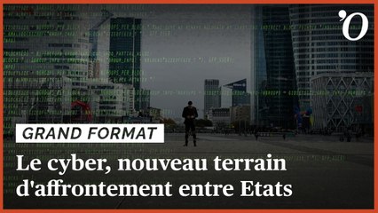 Espionnage, sabotage, influence… le cyber, nouveau terrain d'affrontement entre Etats