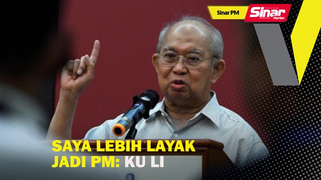 SINAR PM: Saya lebih layak jadi PM: Ku Li