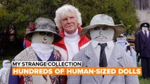 My strange collection: Hundreds of human-sized dolls