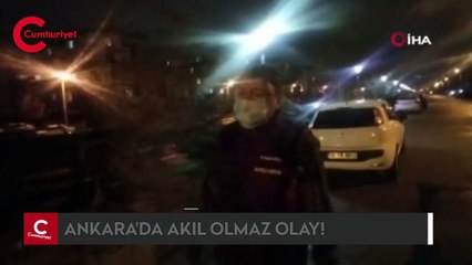 Başkent'te akıl almaz olay