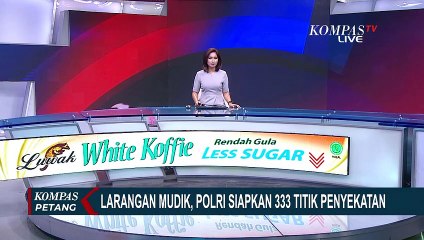Agar Tak Bisa Mudik, Polri Siapkan 333 Titik Penyekatan