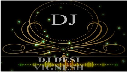 Masat Wala Lariya Re Desi DJ VIGNESH