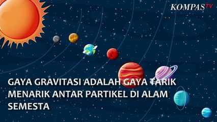 Mengenal Penemuan Newton, Apa Itu Gaya Gravitasi?