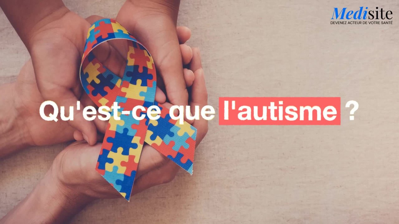 Qu'est-ce que l'autisme ?
