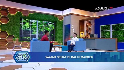 Jika Kamu Pakai Masker Seharian, Sudah Lakukan Hal Ini?