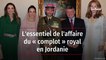 L'essentiel de l'affaire du « complot » royal en Jordanie