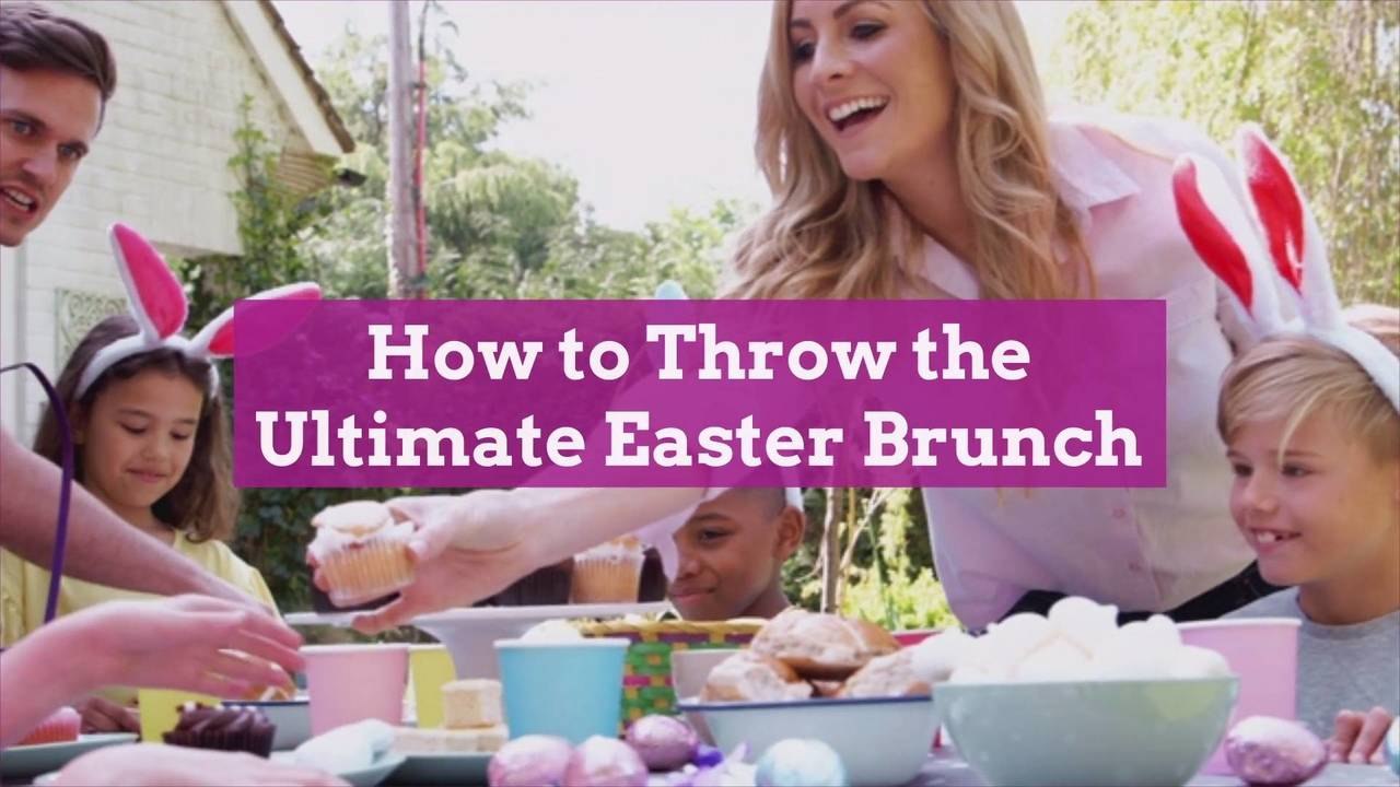 How to Throw the Ultimate Easter Brunch